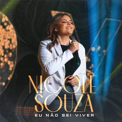 Eu Não Sei Viver By Nicole Souza's cover