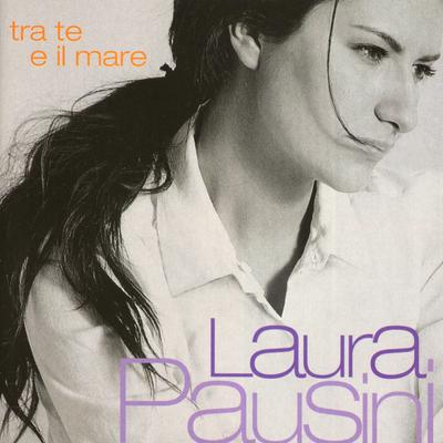 Tra te e il mare By Laura Pausini's cover