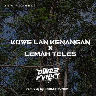 DJ KOWE LAN KENANGAN X LEMAH TELES WENAK's cover