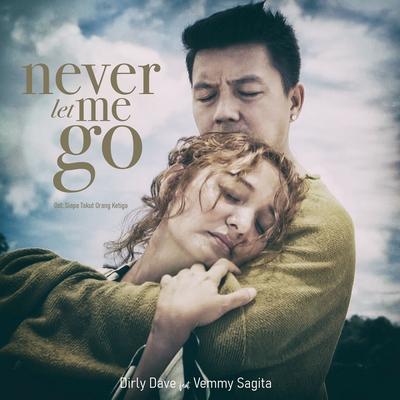 Never Let Me Go (Ost. Siapa Takut Orang Ketiga)'s cover