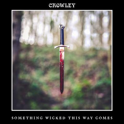 Something Wicked This Way Comes By Crowley's cover