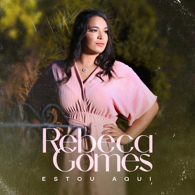 Estou Aqui By Rebeca Gomes's cover