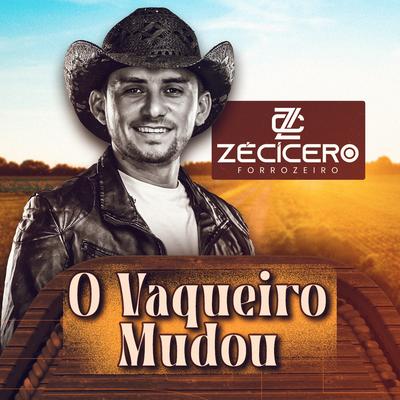 O Vaqueiro Mudou By Zé Cícero Forrozeiro, Nem Walter's cover