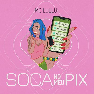 Soca no Meu Pix By Mc Lullu's cover