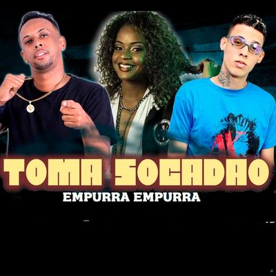 Toma Socadão (feat. Serginho Autêntico & Mc Dricka) (feat. Serginho Autêntico & Mc Dricka) By Selo do Brega, Serginho Autêntico, Mc Dricka's cover