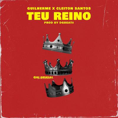 Teu Reino By Gui Oficial, Cleiton santos oficial's cover