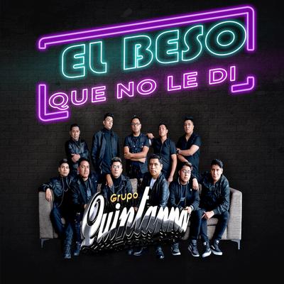 El Beso Que No Le Di By Grupo Quintanna's cover