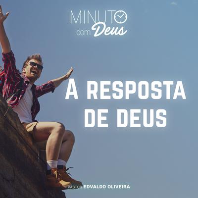 Ele Escuta o Seu Clamor By Pastor Edvaldo Oliveira, Minuto com Deus's cover