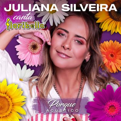 Porque (Floribella) (Acústico) By Juliana Silveira's cover