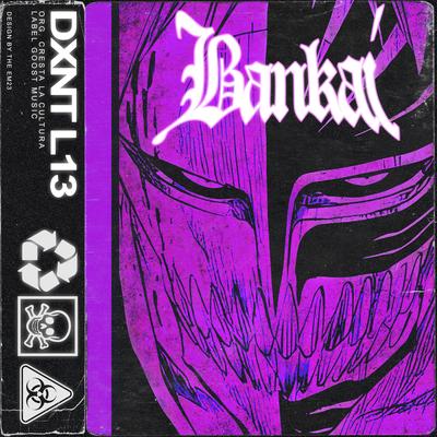 BANKAI By DXNT L13's cover