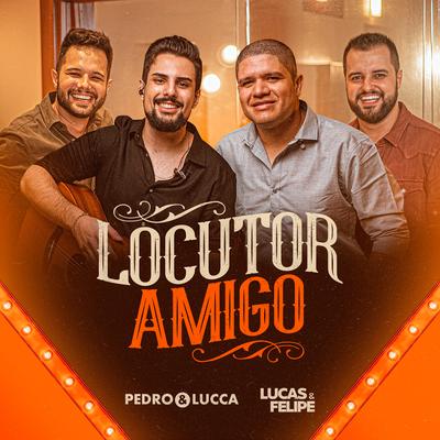 Locutor Amigo By Pedro & Lucca, Lucas & Felipe's cover