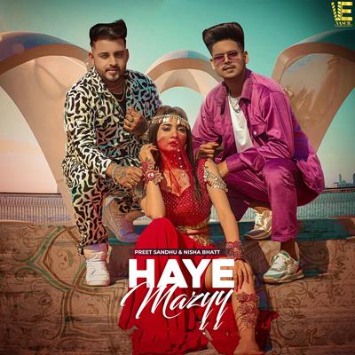 Haye Mazyy By Preet Sandhu, Nisha Bhatt's cover