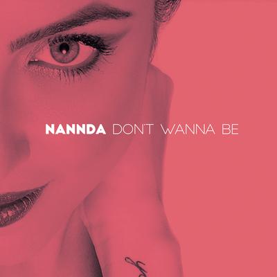 Don't Wanna Be (Original Mix) By Nannda's cover