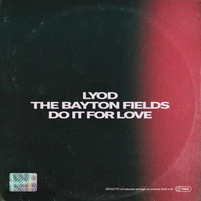 Do It For Love By LYOD, The Bayton Fields's cover