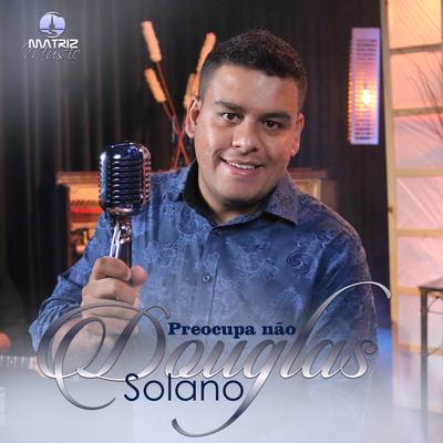 Aguenta Firme By Douglas Solano, Matriz Music's cover