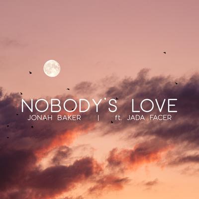 Nobody's Love (Acoustic) By Jonah Baker, Jada Facer's cover