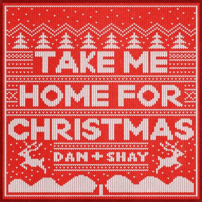 Take Me Home For Christmas By Dan + Shay's cover