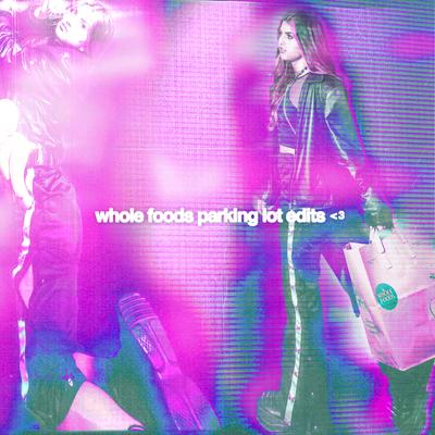 whole foods parking lot (glitch gum edit)'s cover