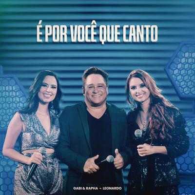 É por você que canto By Gabi & Rapha, Leonardo's cover