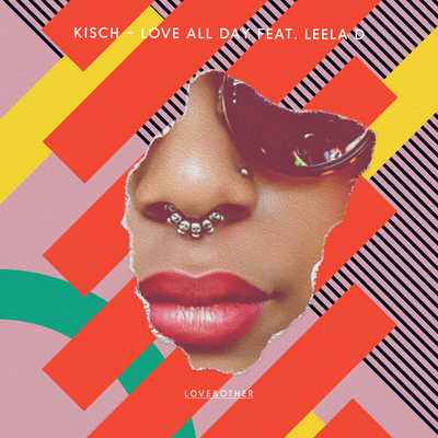 Love All Day feat. Leela D (Radio Edit) By Kisch, Leela D's cover