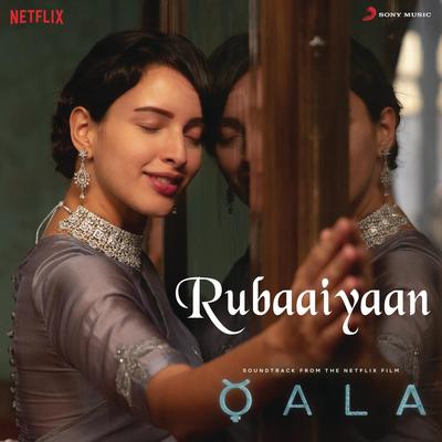 Rubaaiyaan (From "Qala") By Swanand Kirkire, Shahid Mallya, Amit Trivedi's cover