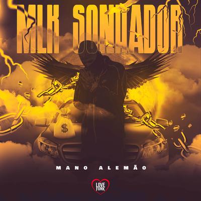 Mlk Sonhador By Love Funk, Mano Alemão's cover