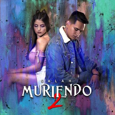 Muriendo 2 By Salah's cover