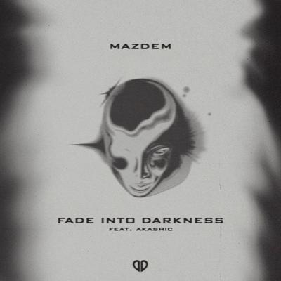 Fade Into Darkness By Mazdem, Akashic's cover