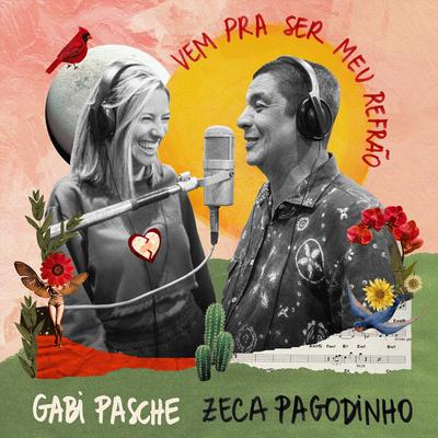 Vem pra Ser Meu Refrão By Gabriela Pasche, Zeca Pagodinho's cover