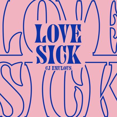 Love Sick By CJ Emulous, 1K Phew's cover