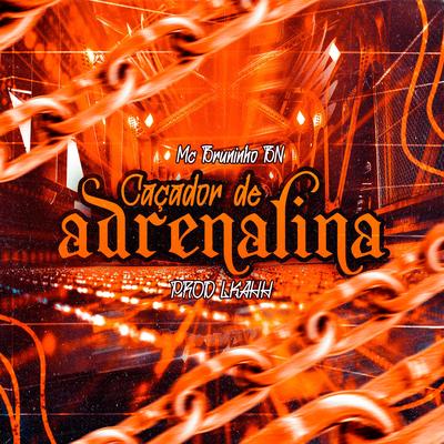 Caçador de Adrenalina By MC Bruninho BN, LKAHH's cover