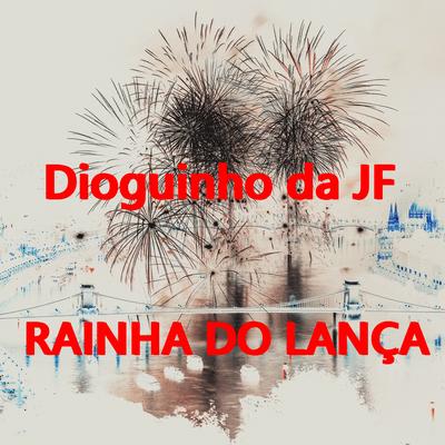 Rainha do Lança By DJ Gege, MC Dioguinho da JF's cover