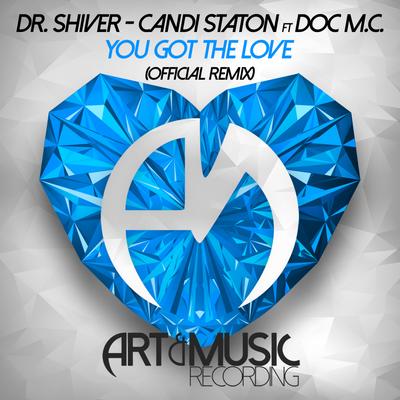 You Got The Love (Official Remix) (Club Mix) By Dr. Shiver, Candi Staton, Doc. M.C.'s cover