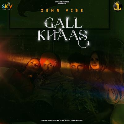 Gall Khaas By Zehr Vibe's cover