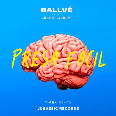 Presa Fácil (feat. Jhey Jhey 94) By Ballvé, T-Rex, Jhey Jhey 94's cover