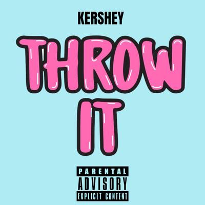 Throw It By Kershey's cover