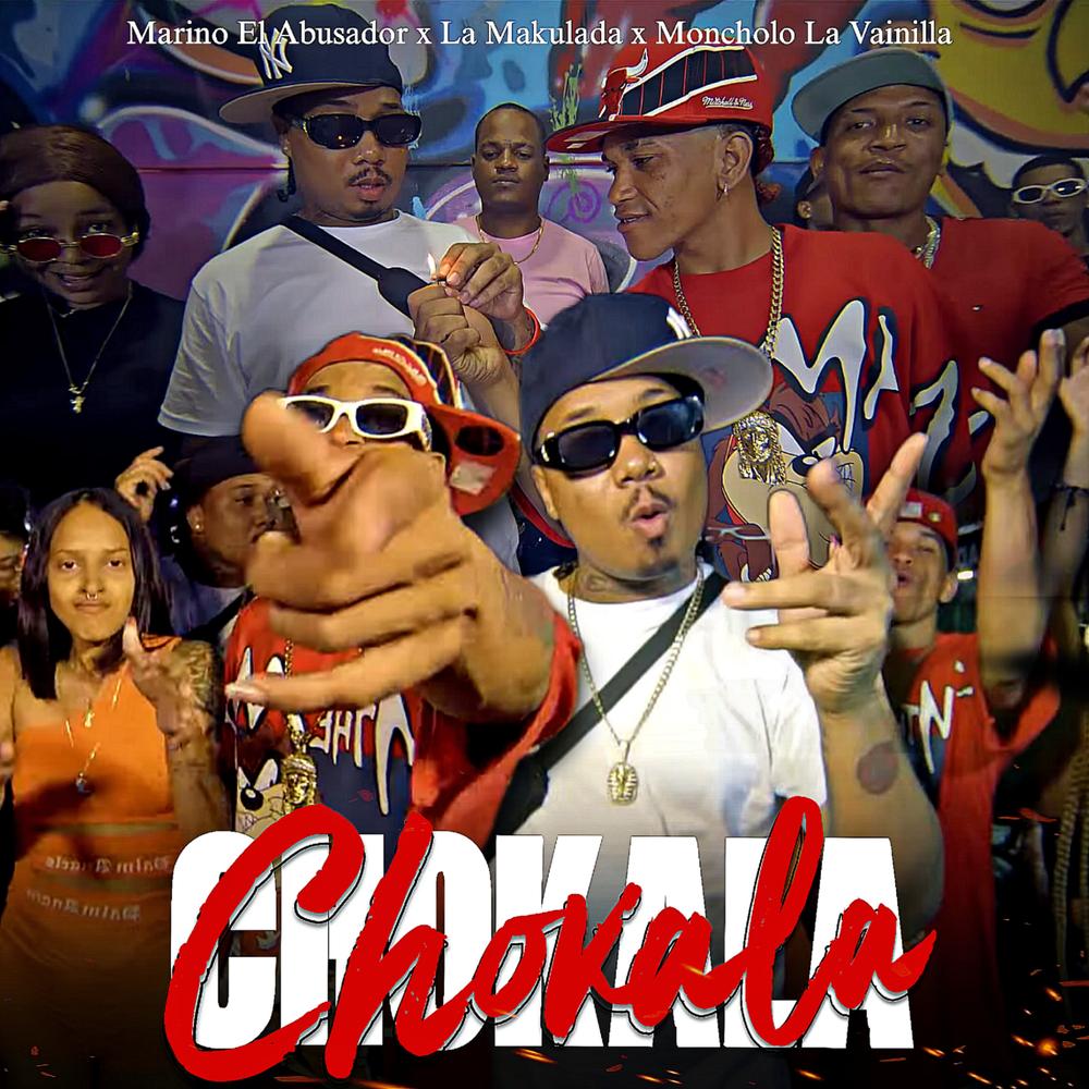 Chokala Chokala Official TikTok Music | album by Marino El Abusador-La  Makulada-Moncholo La Vainilla - Listening To All 1 Musics On TikTok Music
