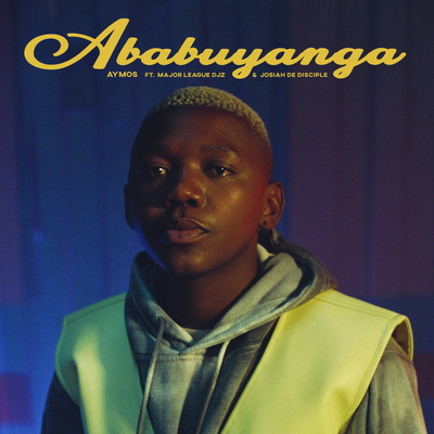 Ababuyanga By Aymos, Major League Djz, Josiah De Disciple's cover