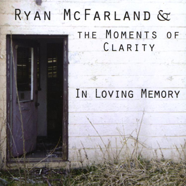 Ryan Mcfarland & the Moments of Clarity's avatar image