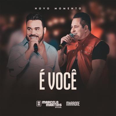 É Você (Novo Momento, Ao Vivo) By Marcelo Martins Oficial, Marrone's cover