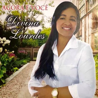 Agora É Você By Divina Lourdes's cover