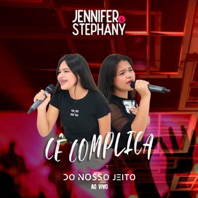 Cê Complica (Ao Vivo) By Jennifer e Stephany's cover