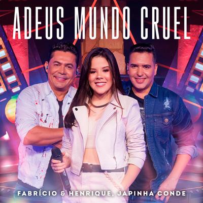 Adeus Mundo Cruel By Fabrício & Henrique, Japinha Conde's cover