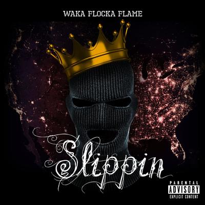 Slippin By Waka Flocka Flame's cover