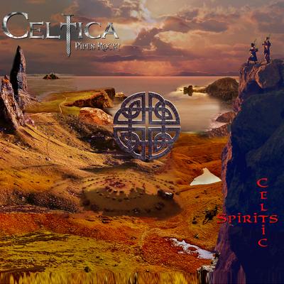 Celtic Spirits By Celtica Pipes Rock!'s cover