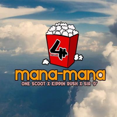 Mana-Mana (One Scoot X Kippin Rush X SIA 'D) By One Scoot's cover