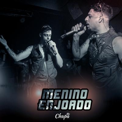 Menino Enjoado By Chapa MC's cover