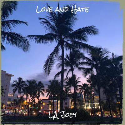 Love and Hate By LA Joey's cover