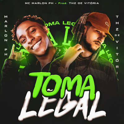 Toma Legal By MC Marlon PH, THZ DE VITÓRIA's cover