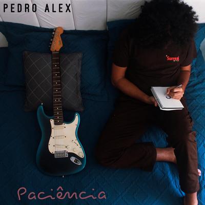 Paciência By Pedro Alex's cover